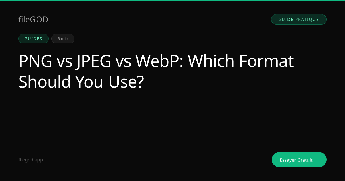 PNG vs JPEG vs WebP : quel format utiliser ? | fileGOD